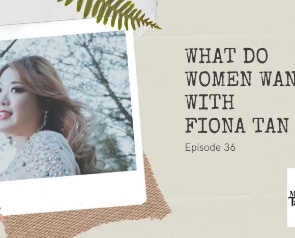 What Do Women Want? (and some beauty tips) with Fiona Tan