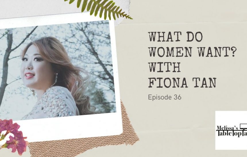What Do Women Want? (and some beauty tips) with Fiona Tan