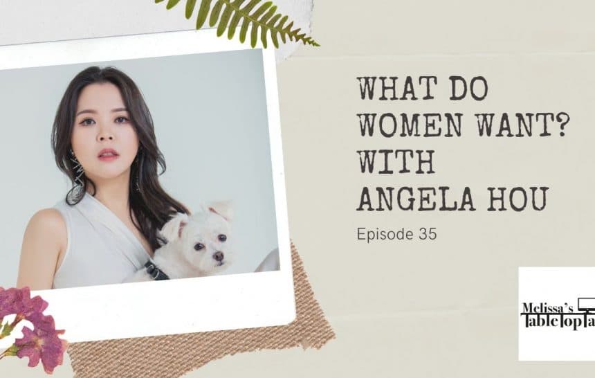 What Do Women Want? With Angela Hou