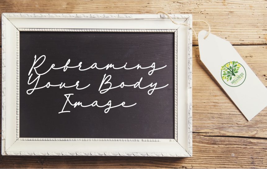 Reframing Your Body Image Workshop
